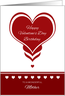 Valentine’s Day Birthday for Mother ~ Red and White Hearts card
