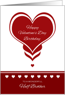 Valentine’s Day Birthday for Half Brother ~ Red and White Hearts card