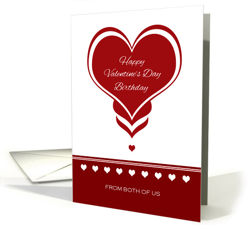 Valentine's Day Birthday From Both of Us ~ Red and White Hearts card