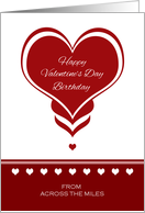 Valentine’s Day Birthday From Across the Miles ~ Red and White Hearts card