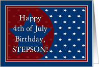 Happy 4th of July Birthday for Step Son - Red,White and Blue Stars card