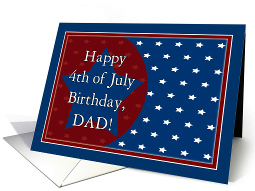 Happy 4th of July Birthday for Dad - Red, White and Blue Stars card