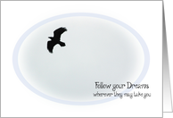 Encouragement - Follow Your Dreams - Black Bird in Flight card