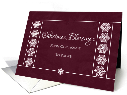 Christmas Blessings From Our House to Yours - Snowflakes card