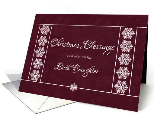 Christmas Blessings for Birth Daughter - Snowflakes card (1139564)