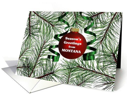 Season's Greetings from Montana - Pine Branches and Ornament card