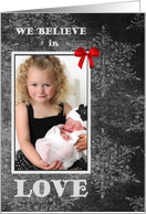 Christmas We Believe in Love Custom Photo card