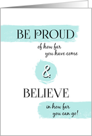 Encouragement Be Proud and Believe Blank card