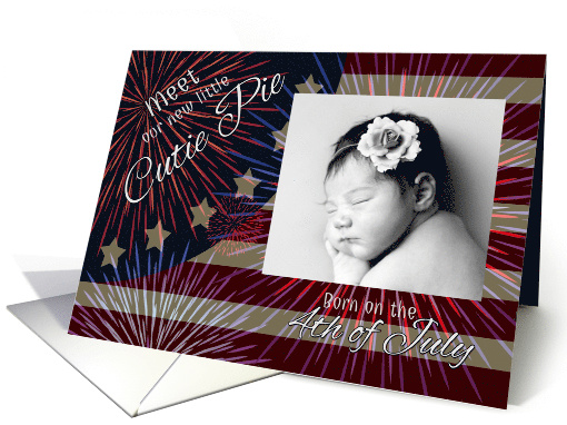 Cutie Pie Birth Announcement Born on the 4th of July Custom Photo card