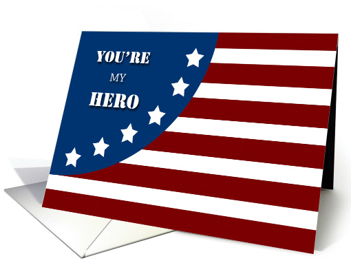 You're My Hero Patriotic Red White and Blue Stars and Stripes card