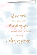 If You Could See Yourself Through My Eyes Encouragement card