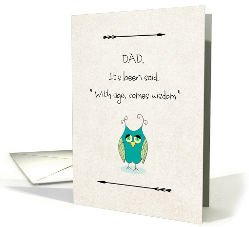 Father's Day for Dad With Age Comes Wisdom Owl card (1422468)