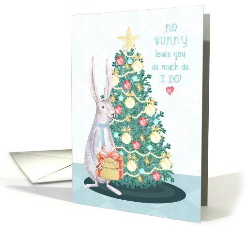 No Bunny Loves You as Much as I Do Christmas Rabbit card (1459072)