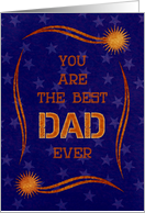Happy Father’s Day for Dad You Are the Best Dad Ever card