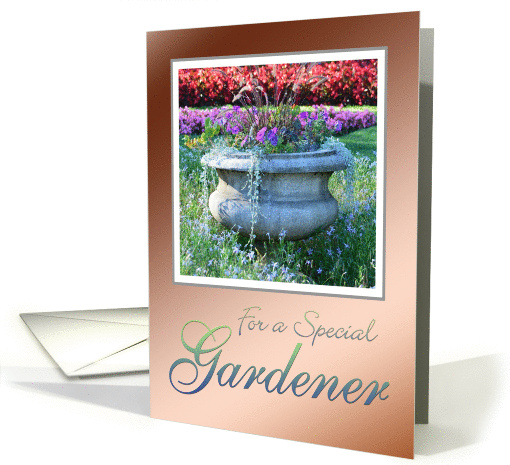 Happy Birthday to a Special Gardener ~ Urn Full of Flowers card