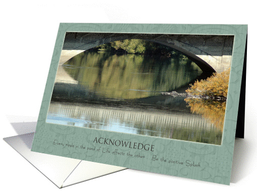 Acknowledge ~ Every Ripple in the Pond ~ Inspirational Waters card
