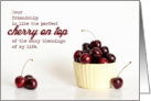 Perfect Cherry - Thanks for Your Friendship Card