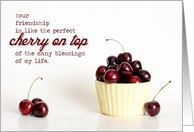 Perfect Cherry - Thanks for Your Friendship Card
