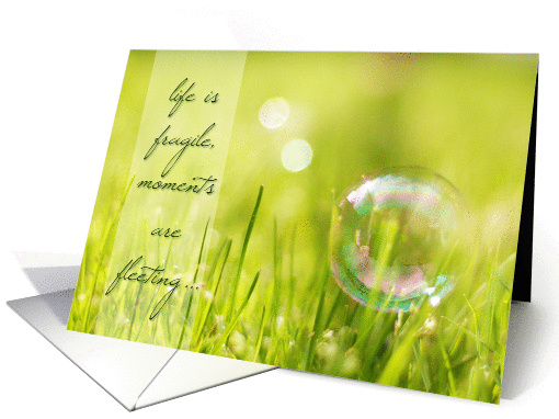 Thank You for Being Here / Life is Fragile Card - Bubble in Grass card