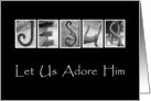 Jesus - Let us adore him - Christmas - Alphabet Art card