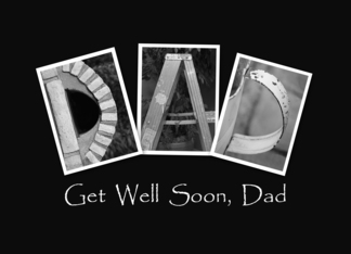 Dad - Get Well Soon ...