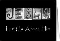 Jesus - Let us adore...