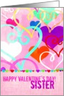 Brightly colored & textured Valentine’s Day Hearts on Pink for Sister! card