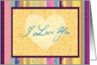 I love you with all of my heart, on muted stripes! card