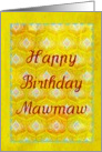 Happy Birthday Mawmaw on textured golden peacock feathers! card