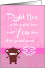 Right Now ’Three special words!’ Collection for your favorite adult! card