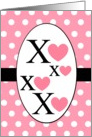 Valentine’s Day, X’s and O’s, kisses and hugs, pink with polka dots and heart! card