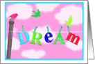 DREAM, blank card with birds and fun font! card