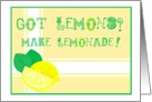 Got lemons, make lemonade! Encouragement! card