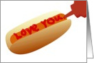 ’Love You’ hotdog because of your wiener, adult sexy! card