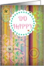 ’Do Happy’ blank antique look with bright stripes and buttons! card