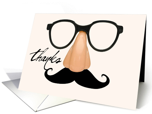 Thanks for the laughs funny nose and glasses!! card (1068649)