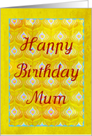 Happy Birthday Mum on textured golden peacock feathers! card