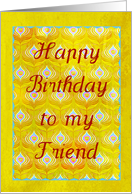 Happy Birthday Friend on textured golden peacock feathers! card