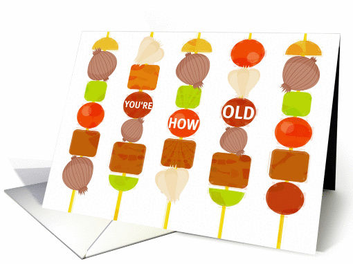 Holy Shish kabob, you are old! card (1087560)