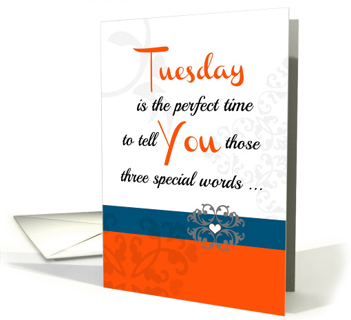 Tuesday 'Three special words!' Collection for your favorite adult card