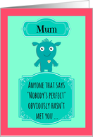 Happy Birthday perfect Mum from perfect me! card