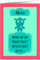 Happy Birthday perfect Mom from perfect me! card