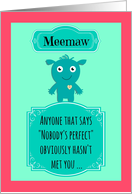 Happy Birthday perfect Meemaw from perfect me! card