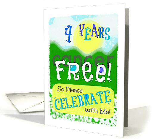 Let's celebrate the fourth anniversary of being cancer free! card