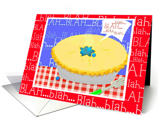 BLAH, Blah, shut your pie hole! card (873354)