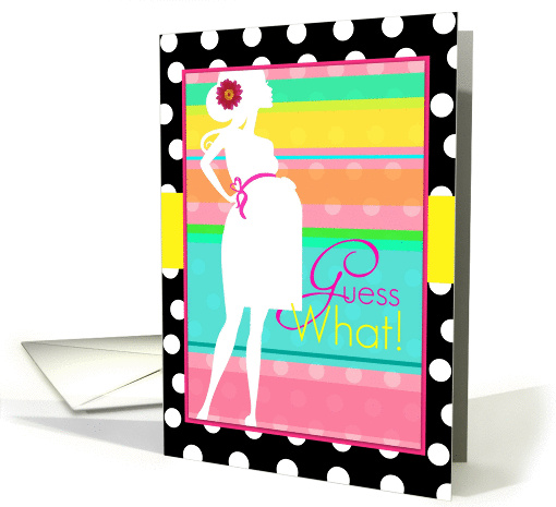 Guess What, that's me in 9 months, I'm pregnant! card (881476)