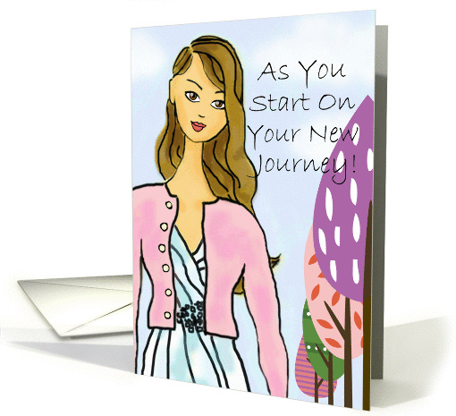 Encouragement, She's starting a new journey, brunette, with trees card