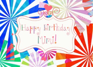 Happy Birthday Mimi,...