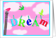 Encouragement, Give your dreams wings to fly! card