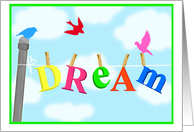 DREAM, blank card with birds and fun font in blue sky! card